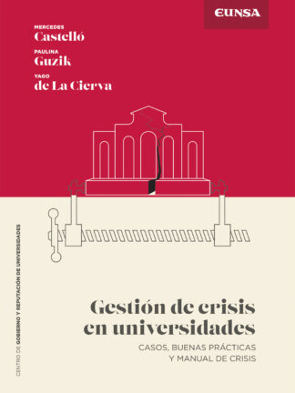 Gestión de crisis en universidades. Casos, buenas prácticas y manual de crisis