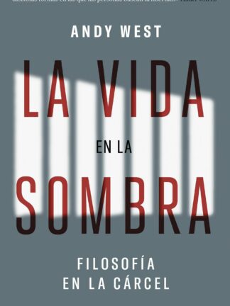 La vida en la sombra Filosofía en la cárcel