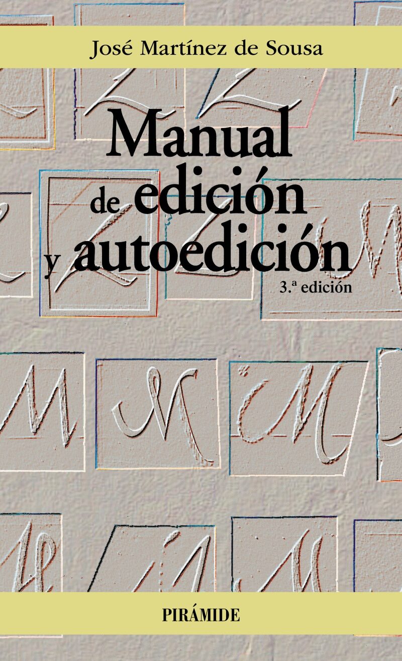 Manual de edición y autoedición / JOSÉ MARTÍNEZ DE SOUSA