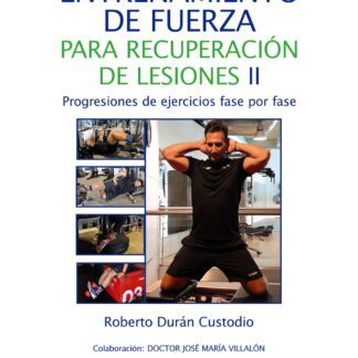 Entrenamiento de fuerza para recuperación de lesiones II Progresiones de ejercicios fase por fase
