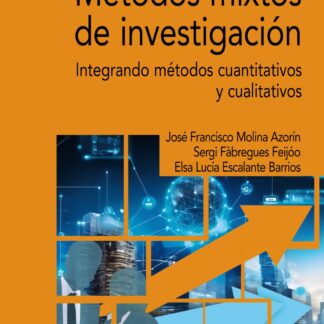 Métodos mixtos de investigación. Integrando métodos cuantitativos y cualitativos