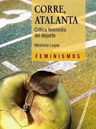 Corre, Atalanta Crítica feminista del deporte