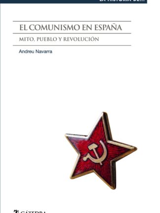 El comunismo en España Mito, pueblo y revolución