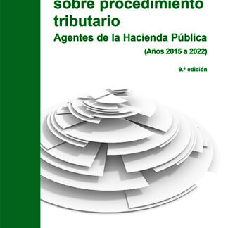 Supuestos prácticos sobre procedimiento tributario 2024. Agentes de Hacienda Pública (Años 2015 a 2022)