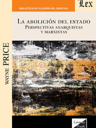 Abolición del estado. Perspectivas anarquistas y marxistas