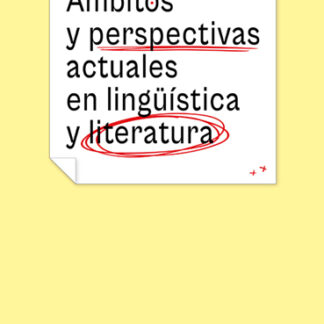 Ambitos y perspectivas actuales en lingüística y literatura