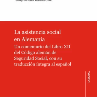 Asistencia social en Alemania. Un comentario del libro XII del código alemán de seguridad social, con su traducción íntegra al español