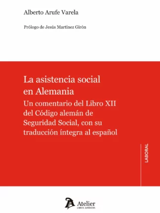 Asistencia social en Alemania. Un comentario del libro XII del código alemán de seguridad social, con su traducción íntegra al español