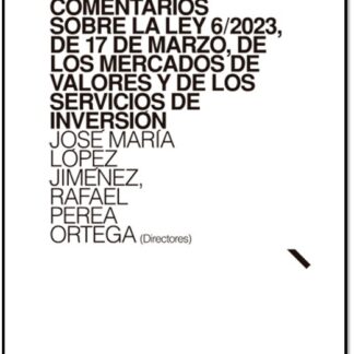 Comentarios sobre la Ley 6/2023, de 17 de marzo, de los mercados de valores  y de los servicios de inversión