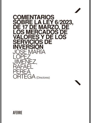 Comentarios sobre la Ley 6/2023, de 17 de marzo, de los mercados de valores  y de los servicios de inversión