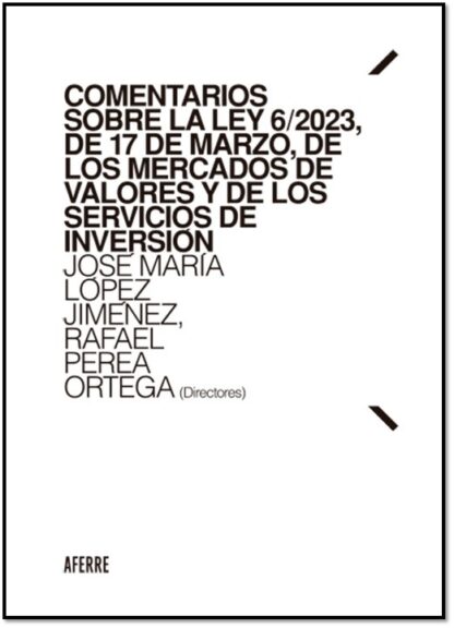 Comentarios sobre la Ley 6/2023, de 17 de marzo, de los mercados de valores  y de los servicios de inversión