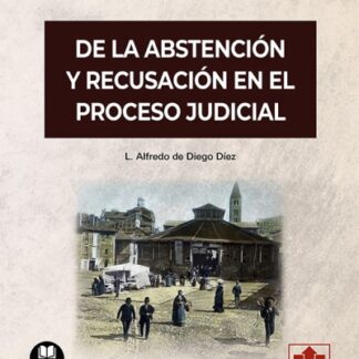 De la abstención y recusación en el proceso judicial