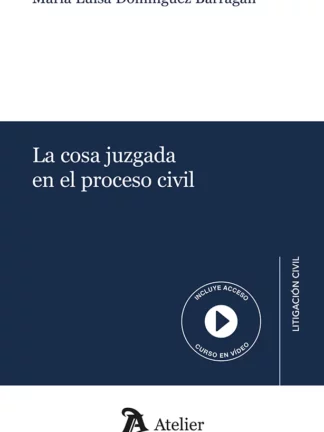 La cosa juzgada en el proceso civil