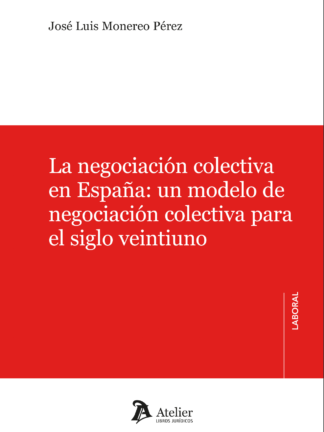 Negociación colectiva en España: un modelo de negociación colectiva para el siglo veintiuno