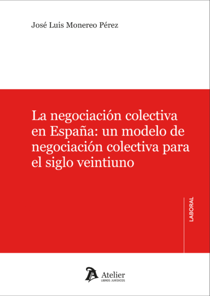 Negociación colectiva en España: un modelo de negociación colectiva para el siglo veintiuno