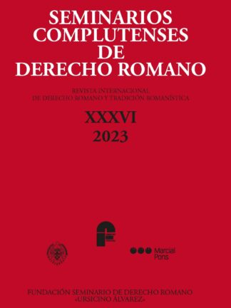 Seminarios complutenses de Derecho Romano XXXVI 2023. Revista internacional de derecho romano y tradición romanística