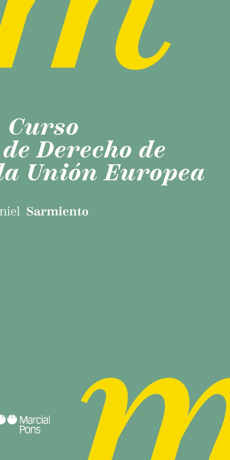Curso derecho Unión Europea / SARMIENTO/ 9788413817491