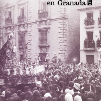 Semana Santa en Granada (1760-1960)