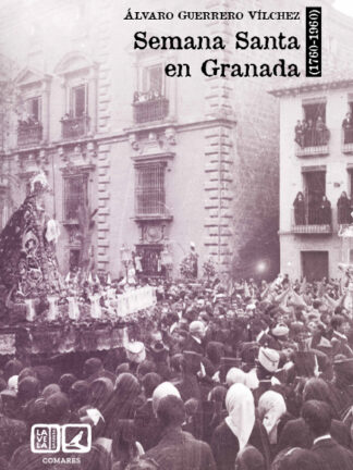 Semana Santa en Granada (1760-1960)