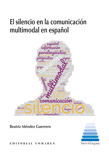 Silencio en la comunicación multimodal en español /9788413696416