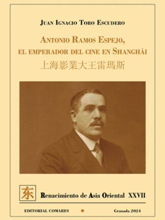 Antonio Ramos espejo. El emperador del cine en Shanghái