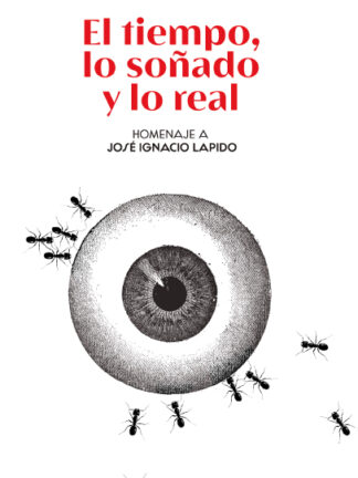Tiempo, lo soñado y lo real. Homenaje a José Ignacio Lapido
