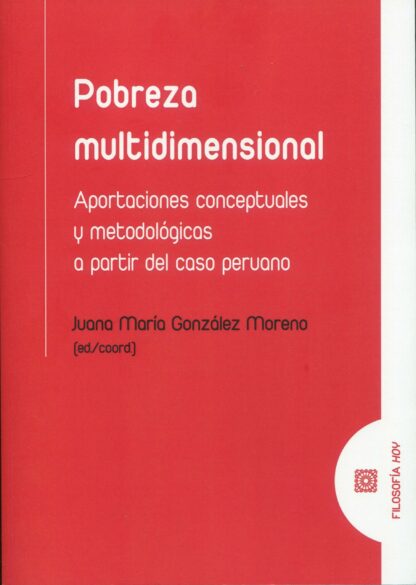 Pobreza multidimensional. Aportaciones conceptuales y metodológicas a partir del caso peruano