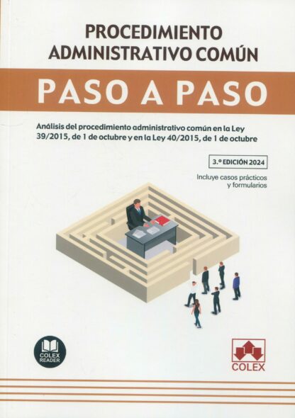 Procedimiento administrativo común. Paso a paso 2024. Análisis del procedimiento administrativo común en la Ley 39/2015, de 1 de octubre y en la Ley 40/2015, de 1 de octubre