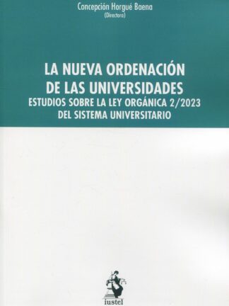 La nueva ordenación de las universidades. Estudios sobre la Ley Orgánica 2/2023 del sistema universitario