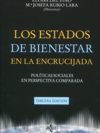 Los Estados de Bienestar en la encrucijada. Políticas sociales en perspectiva comparada