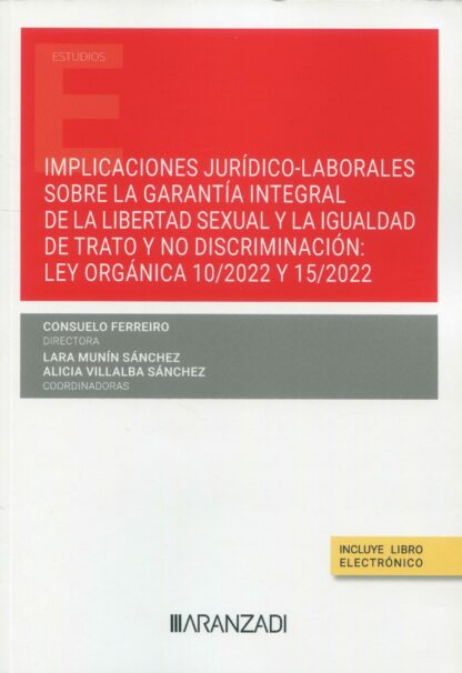 Implicaciones jurídico-laborales sobre la garantía integral de la libertad sexual y la igualdad de trato y no discriminación: Ley Orgánica 10/2022 y 15/2022