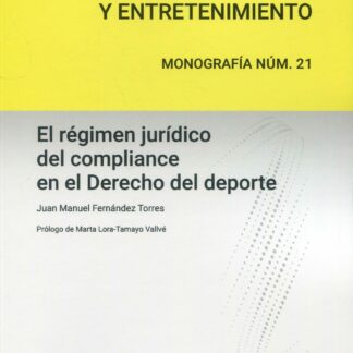 Régimen jurídico del compliance en el derecho del deporte. Revista Aranzadi de derecho de deporte y entretenimiento. Monografía núm. 21
