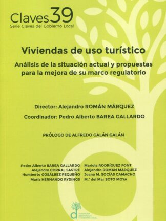 Viviendas de uso turístico. Análisis de la situación actual y propuestas para la mejora de su marco regulatorio