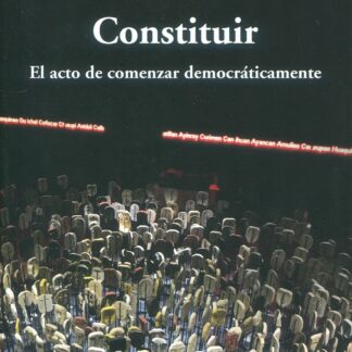 Constituir. El acto de comenzar democráticamente