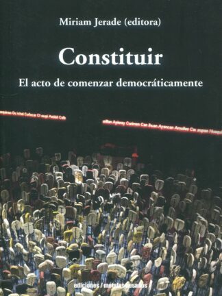 Constituir. El acto de comenzar democráticamente