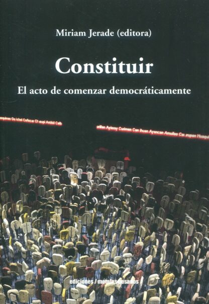 Constituir. El acto de comenzar democráticamente
