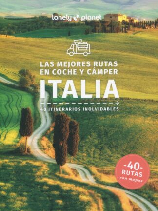 Las mejores rutas en coche y cámper por Italia. 40 itinerarios inolvidables