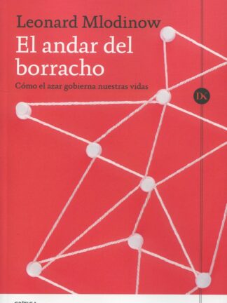 El andar del borracho. Cómo el azar gobierna nuestras vidas