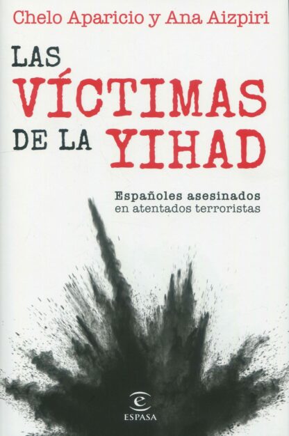 Las víctimas de la yihad. Españoles asesinados en atentados terroristas