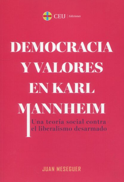Democracia y valores en Karl Mannheim. Una teoría social contra el liberalismo desarmado