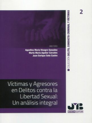 Víctimas y agresores en delitos contra la libertad sexual: una análisis integral