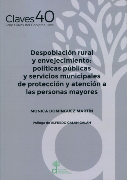 Despoblación rural y envejecimiento: políticas públicas y servicios municipales de protección y atención a las personas