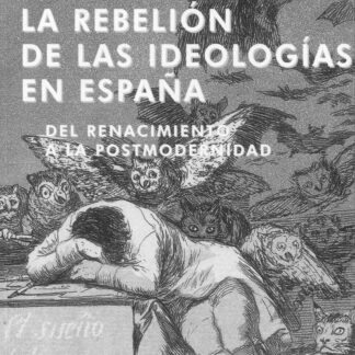 Rebelión de las ideologías en España. Del Renacimiento a la Postmodernidad