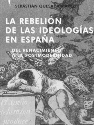Rebelión de las ideologías en España. Del Renacimiento a la Postmodernidad