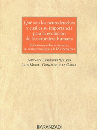 Qué son los neuroderechos y cuál es su importancia para la evolución de la naturaleza humana. Reflexiones sobre el derecho, las neurotecnologías y la IA emergentes