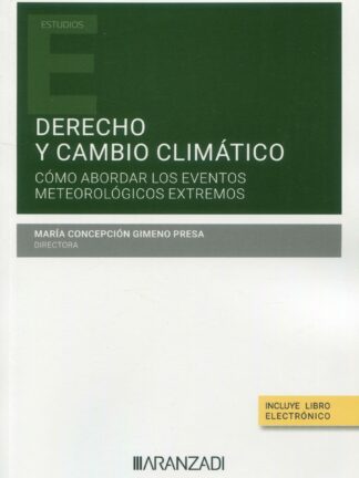Derecho y cambio climático. Cómo abordar los eventos meteorológicos extremos