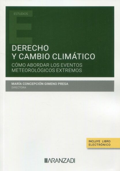 Derecho y cambio climático. Cómo abordar los eventos meteorológicos extremos