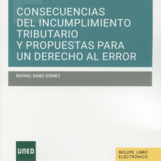 Consecuencias del incumplimiento tributario y propuestas para un derecho al error