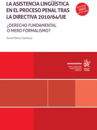 Asistencia lingüística en el proceso penal tras la directiva 2010/ 64 UE. Derecho fundamental o mero formalismo?