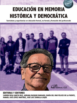 Educación en memoria histórica y democrática Currículum y experiencias en educación formal, no forma l y formación del profesorado